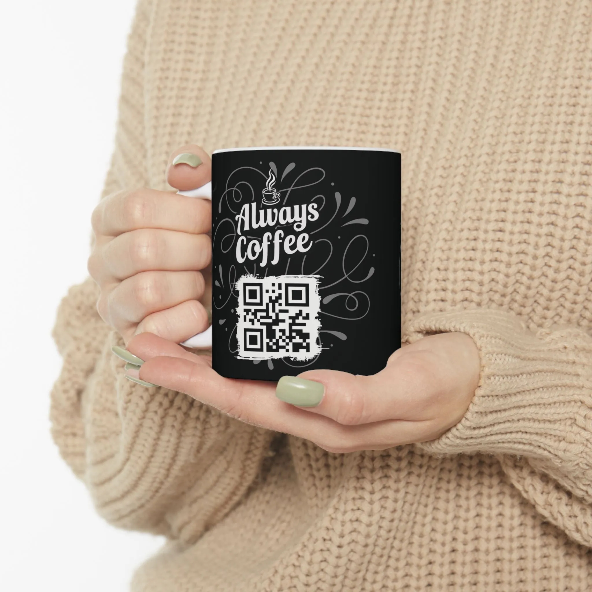 Black Ceramic Coffee Mug 11oz - 'Always Coffee' QR Code Design, Funny Gift for Coffee Lovers, Baristas, Home & Office, Dishwasher & Microwave Safe